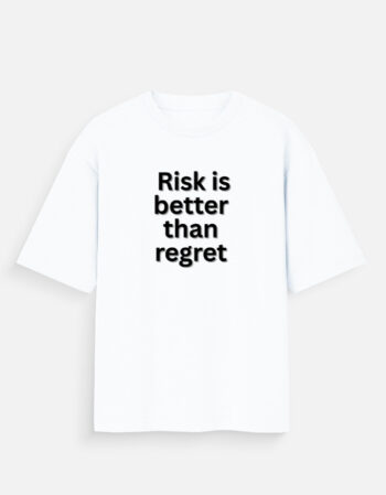 RISK  IS BETTER T-SHIRT
